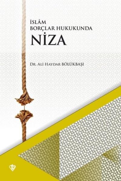 Niza - İslam Borçlar Hukukunda Ali Haydar Bölükbaşı