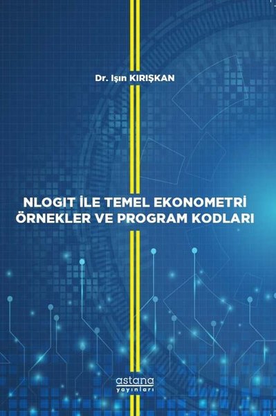 NLOGIT İle Temel Ekonometri Örnekler ve Program Kodları Işın Kırışkan