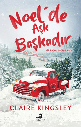 Noel'de Aşk Başkadır - Bir Küçük Kasaba Aşkı Claire Kingsley