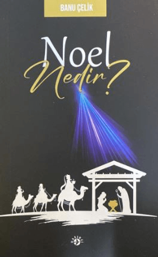 Noel Nedir? Banu Çelik