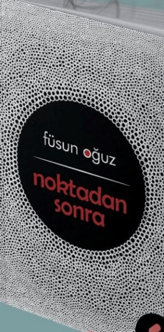 Noktadan Sonra Füsun Oğuz