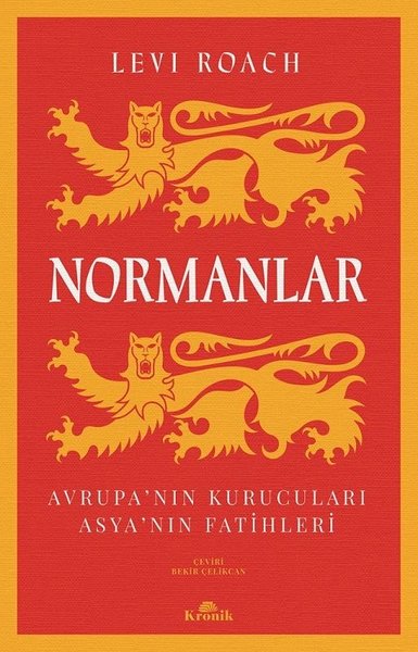 Normanlar: Avrupa'nın Kurucuları - Asya'nın Fatihleri Levi Roach