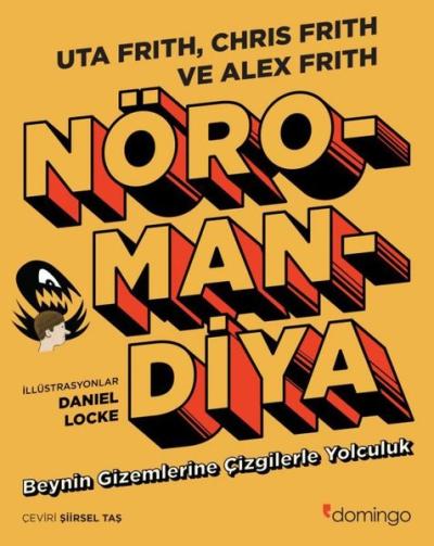 Nöromandiya: Beynin Gizemlerine Çizgilerle Yolculuk Alex Frith