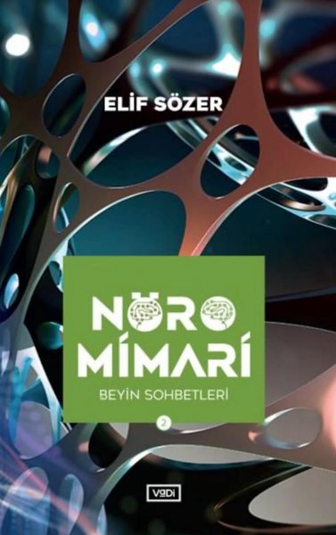 Nöromimari 2 - Beyin Sohbetleri Elif Sözer