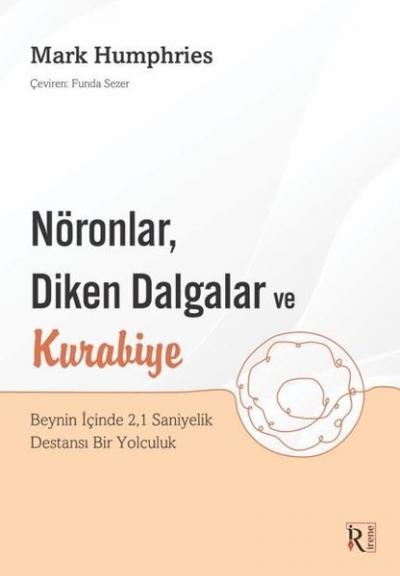 Nöronlar,Diken Dalgalar ve Kurabiye Beynin İçinde 2,1 Saniyelik Destan