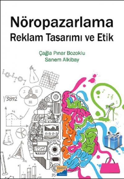 Nöropazarlama Reklam Tasarımı ve Etik Çağla Pınar Bozoklu