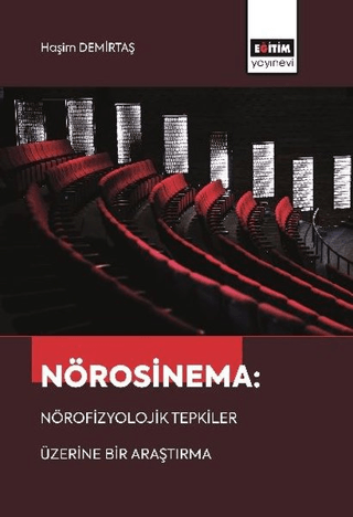 Nörosinema: Nörofizyolojik Tepkiler Üzerine Bir Araştırma Haşim Demirt