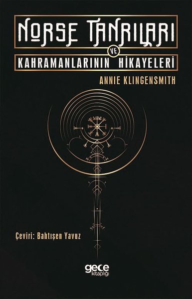 Norse Tanrıları ve Kahramanlarının Hikayeleri Annie Klingensmith