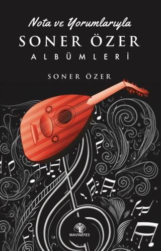 Nota ve Yorumlarıyla Soner Özer Albümleri Soner Özer