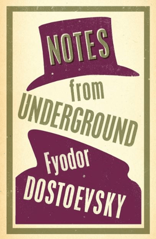 Notes from Underground Fyodor Dostoevsky