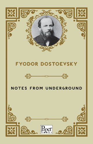 Notes from Underground Fyodor Dostoevsky