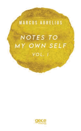 Notes To My Own Self Vol.1 Marcus Aurelius