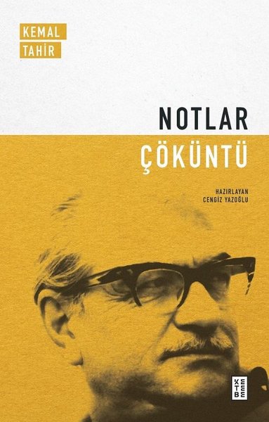 Notlar - Çöküntü Kemal Tahir