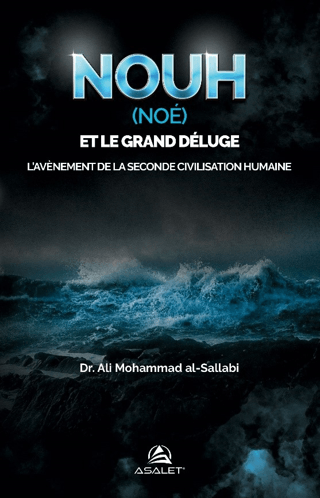 Nouh (Noe) et le Grand Deluge Ali Mohammad Al-Sallabi