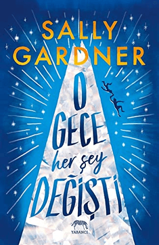 O Gece Her Şey Değişti (Ciltli) Sally Gardner