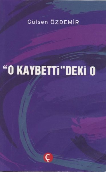 "O Kaybetti"deki O Gülsen Özdemir