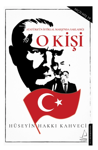 O Kişi - Atatürk'ün İstiklal Marşı'nda Sakladığı Hüseyin Hakkı Kahveci