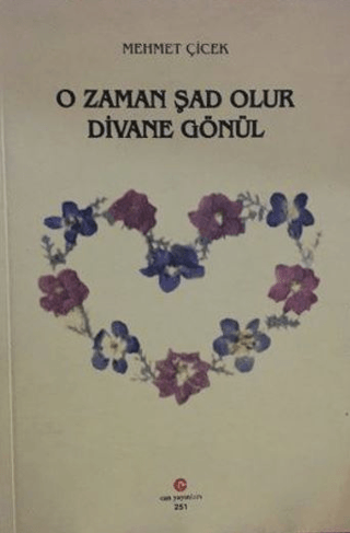 O Zaman Şad Olur Divane Gönül Mehmet Çiçek