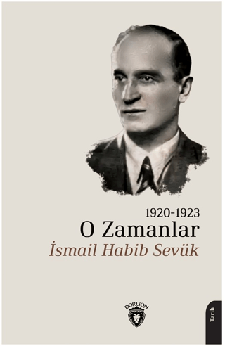 O Zamanlar 1920-1923 İsmail Habib Sevük