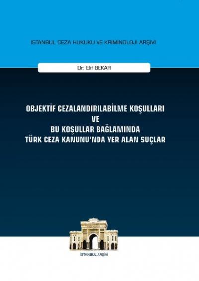 Objektif Cezalandırılabilme Koşulları ve Bu Koşullar Bağlamında Türk C