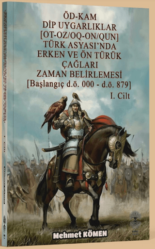 ÖD-KAM Dip Uygarlıklar Türk Asyası'nda Erken ve Ön Türük Çağları Zaman