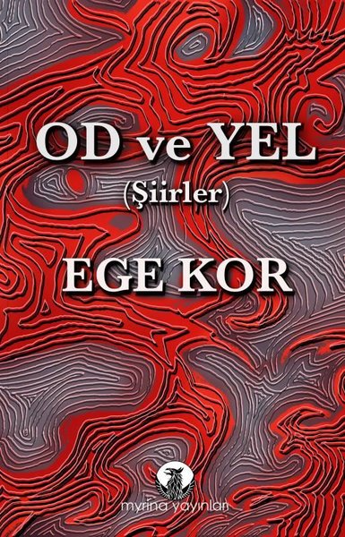 Od ve Yel - Şiirler Ege Kor