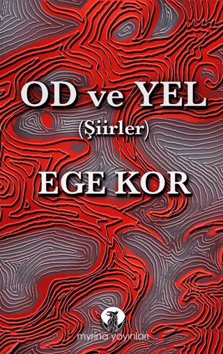 Od ve Yel - Şiirler Ege Kor