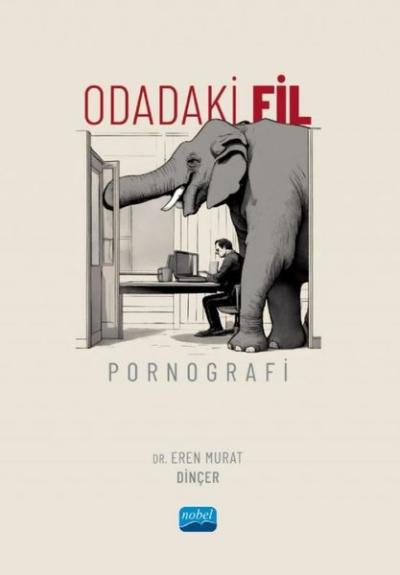 Odadaki Fil: Pornografi Eren Murat Dinçer