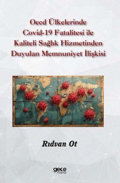 OECD Ülkelerinde Covid - 19 Fatalitesi İle Kaliteli Sağlık Hizmetinden