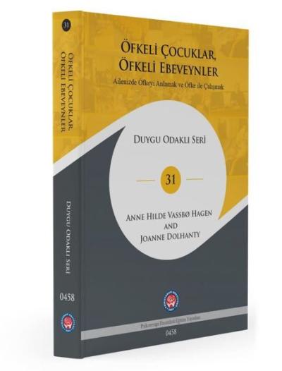 Öfkeli Çocuklar, Öfkeli Ebeveynler - Ailenizde Öfkeyi Anlamak ve Öfke 