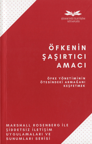 Öfkenin Şaşırtıcı Amacı - Öfke Yönetiminin Ötesindeki Armağanı Keşfetm