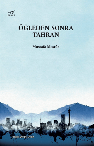 Öğleden Sonra Tahran Mustafa Mestur