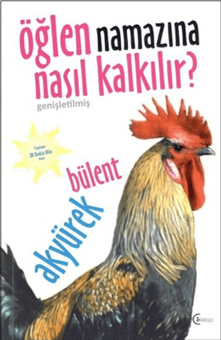 Öğlen Namazına Nasıl Kalkılır? %24 indirimli Bülent Akyürek