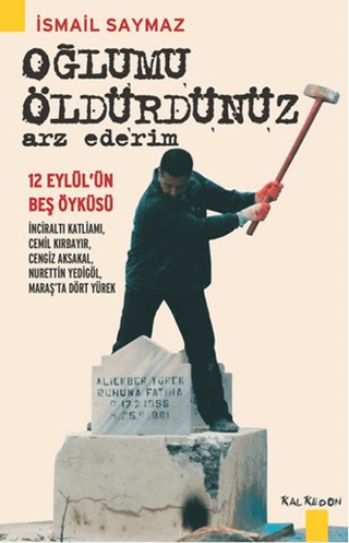 Oğlumu Öldürdünüz Arz Ederim İslam Saymaz