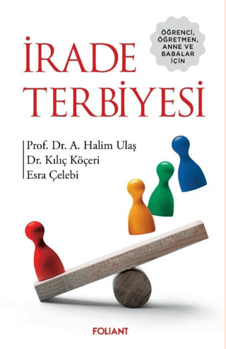 İrade Terbiyesi - Öğrenci Öğretmen Anne ve Babalar İçin A. Halim Ulaş