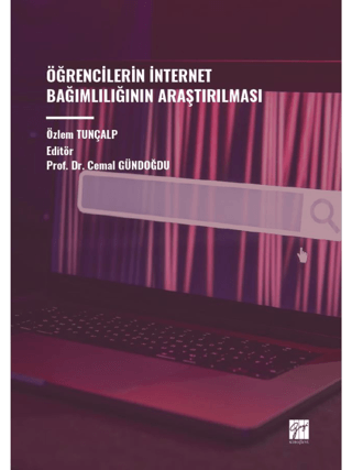 Öğrencilerin İnternet Bağımlılığının Araştırılması Özlem Tunçalp