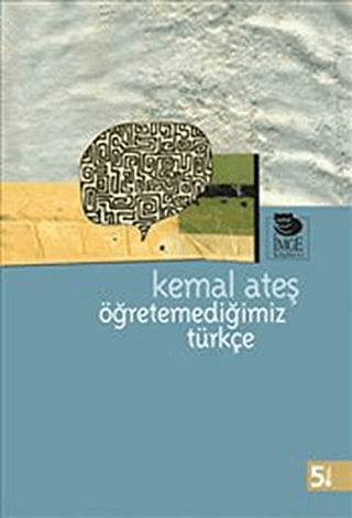 Öğretemediğimiz Türkçe %20 indirimli Kemal Ateş