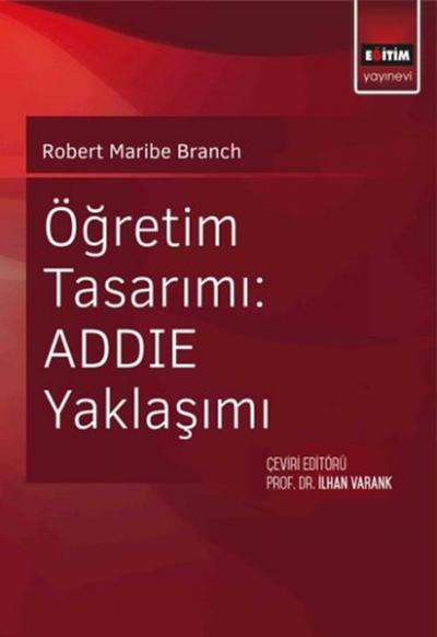 Öğretim Tasarımı: ADDİE Yaklaşımı Robert Maribe Branch