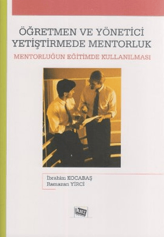 Öğretmen ve Yönetici Yetiştirmede Mentorluk İbrahim Kocabaş