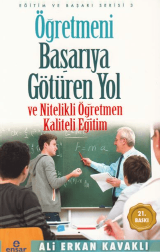 Öğretmeni Başarıya Götüren Yol ve Nitelikli Öğretmen Ali Erkan Kavaklı