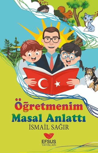 Öğretmenim Masal Anlattı İsmail Sağır