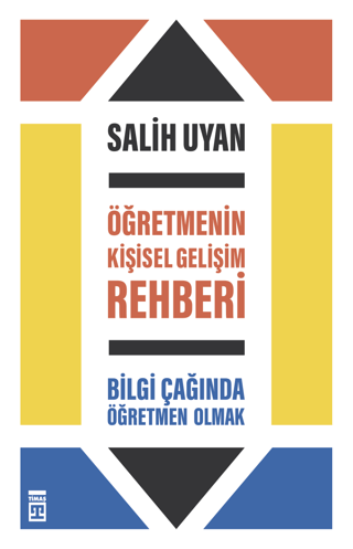 Öğretmenin Kişisel Gelişim Rehberi - Bilgi Çağında Öğretmen Olmak Sali