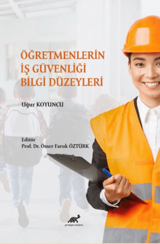 Öğretmenlerin İş Güvenliği Bilgi Düzeyleri Uğur Koyuncu