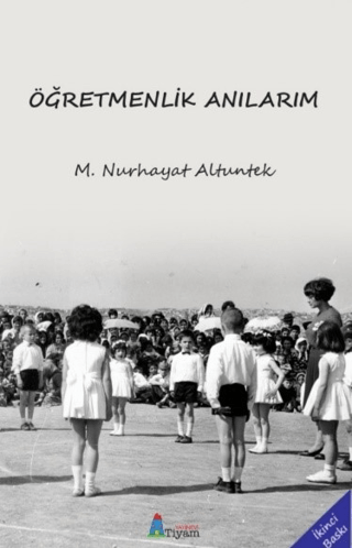 Öğretmenlik Anılarım M. Nurhayat Altuntek