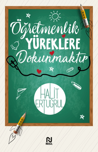 Öğretmenlik Yüreklere Dokunmaktır Halit Ertuğrul