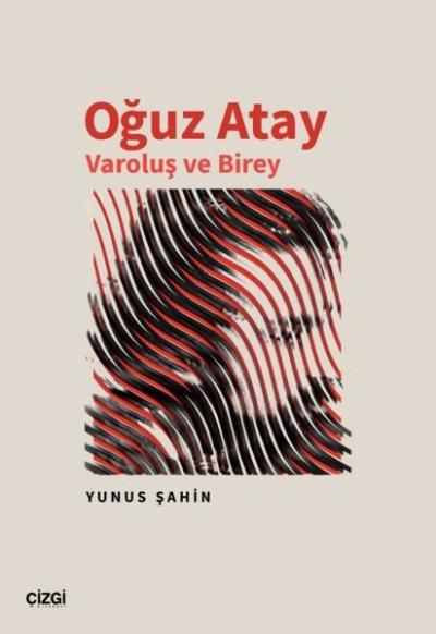 Oğuz Atay - Varoluş ve Birey Yunus Şahin