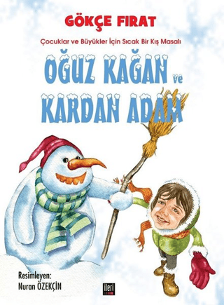 Oğuz Kağan ve Kardan Adam (Ciltli) Gökçe Fırat