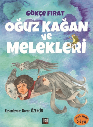 Oğuz Kağan ve Melekleri (Ciltli) Gökçe Fırat