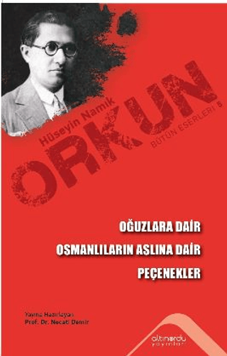 Oğuzlara Dair - Osmanlıların Aslına Dair - Peçenekler Hüseyin Namık Or