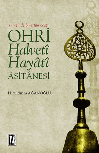 Ohri Halveti Hayati Asitanesi H. Yıldırım Ağanoğlu